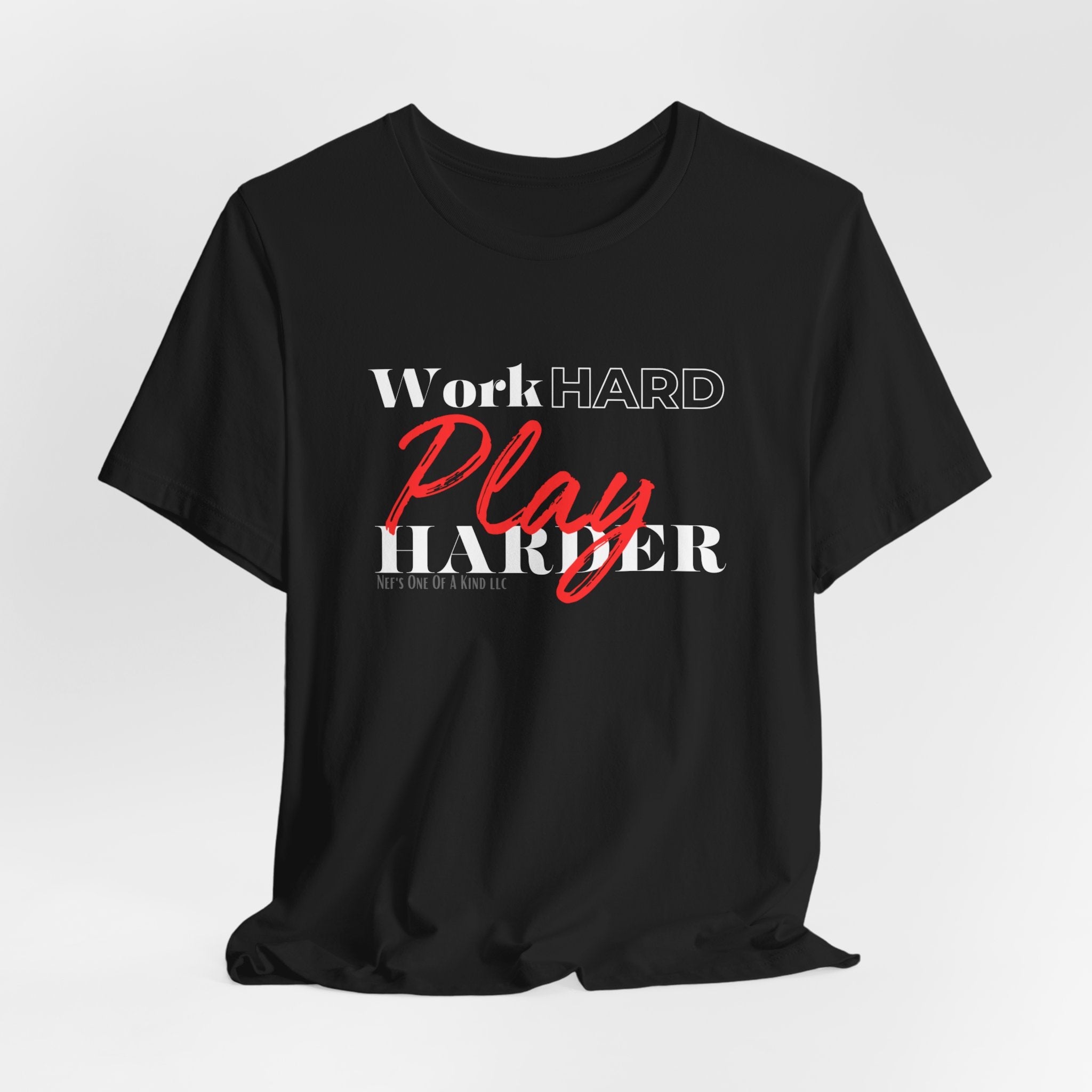 Work Hard Play Harder w/o Unisex Short Sleeve Tee